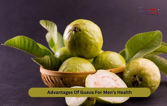 Advantages Of Guava For Men’s Health