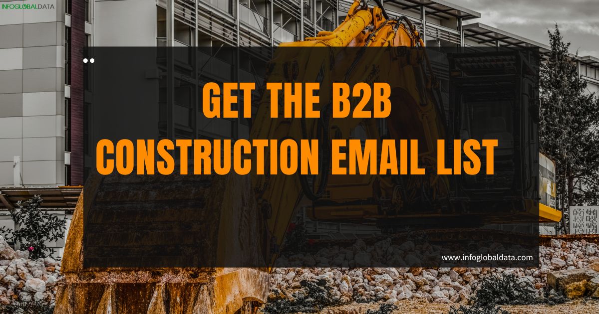 Get the B2B Construction Email List by InfoGlobalData