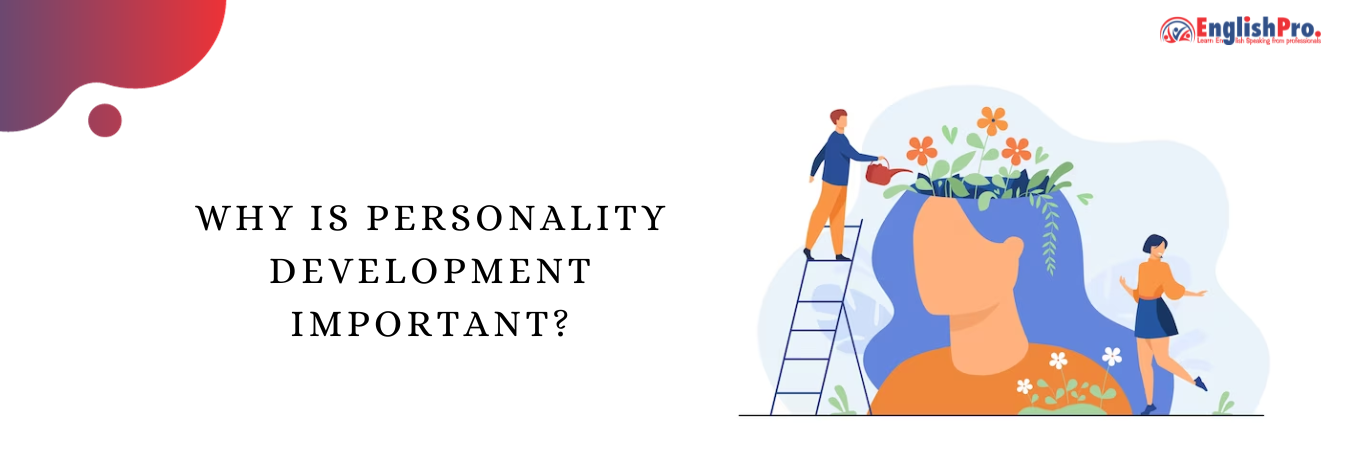 What is the importance of personality development?