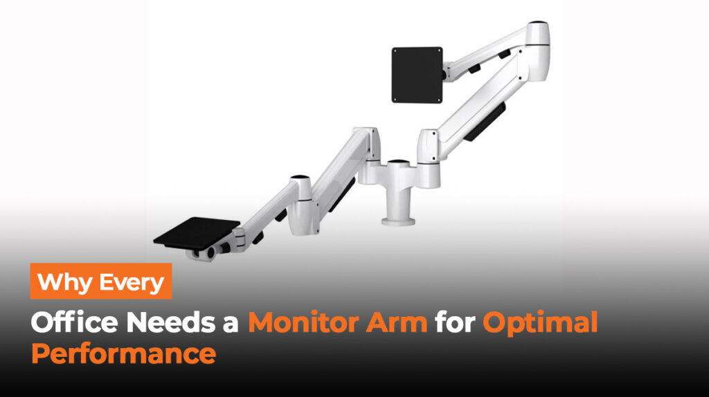 Why Every Office Needs a Monitor Arm for Optimal Performance