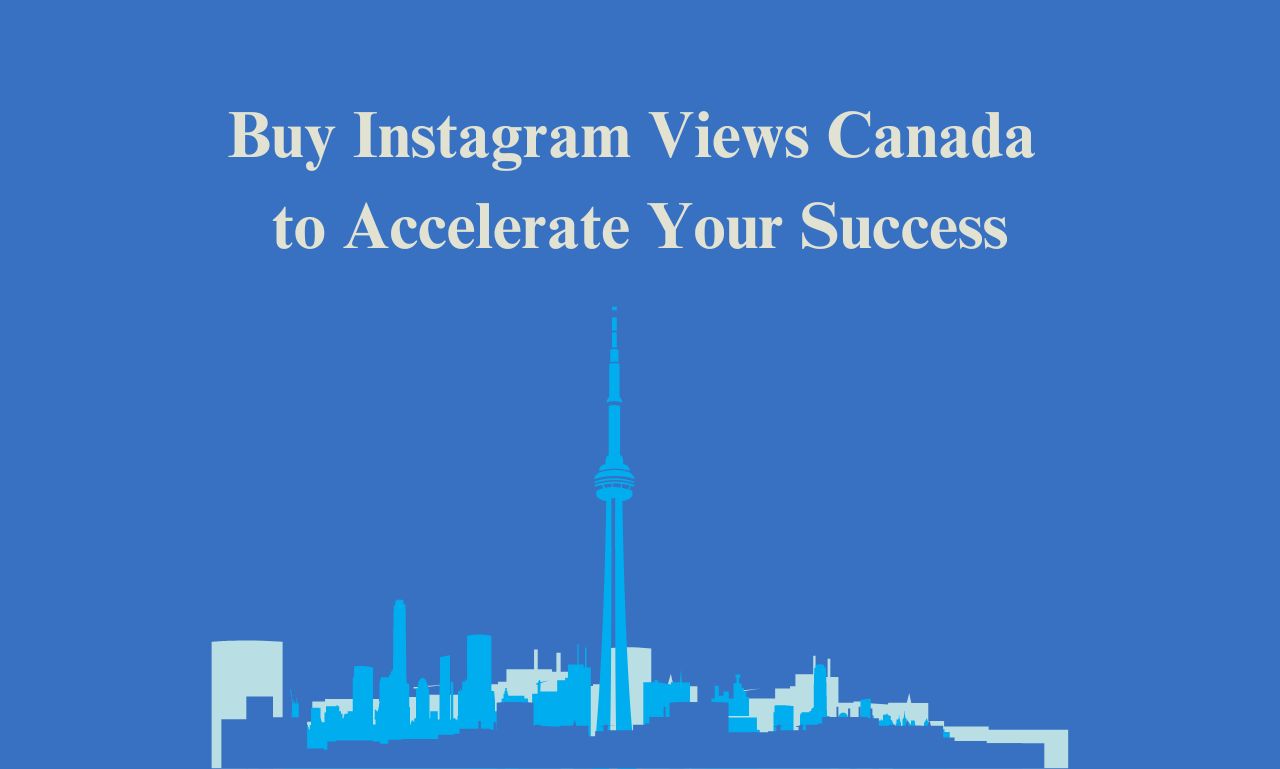 Buy Instagram Views Canada