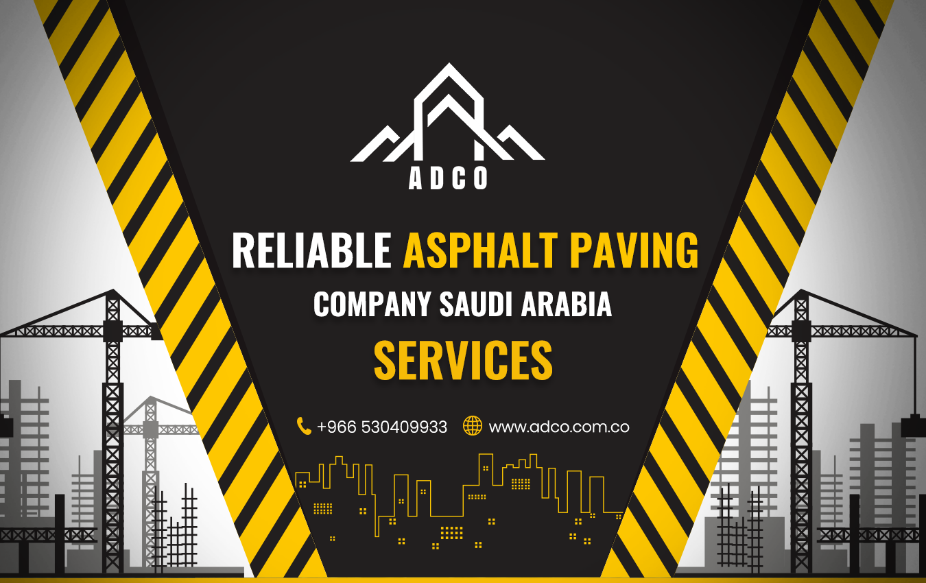 Reliable Asphalt Paving Company Saudi Arabia Services