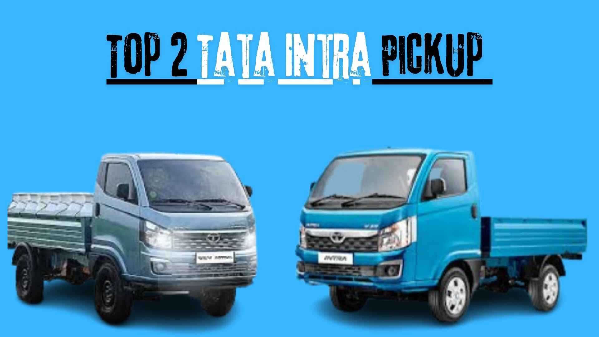 Top 2 Tata Intra Pickup