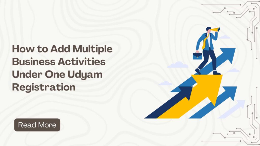 How to Add Multiple Business Activities Under One Udyam Registration